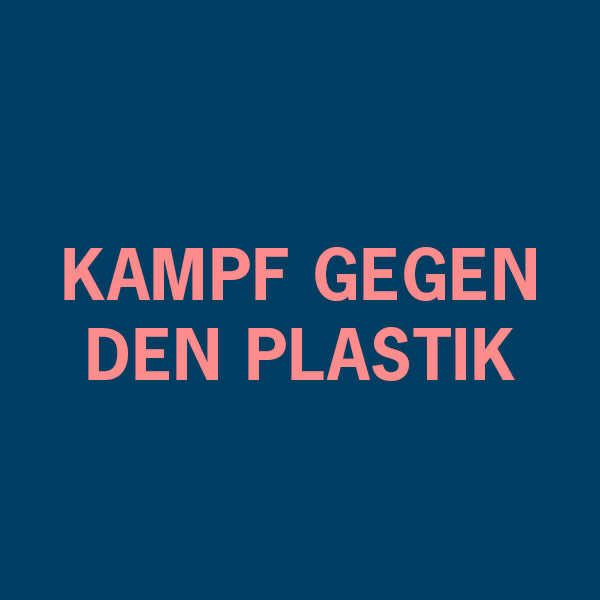Gemeinsam dem Plastik den Kampf ansagen!